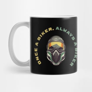 Once a biker, always a biker Mug